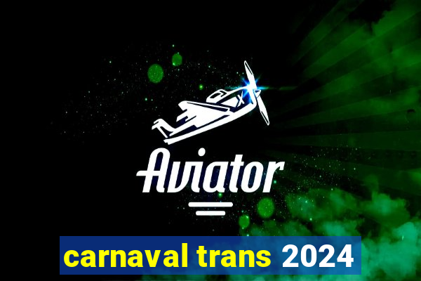 carnaval trans 2024